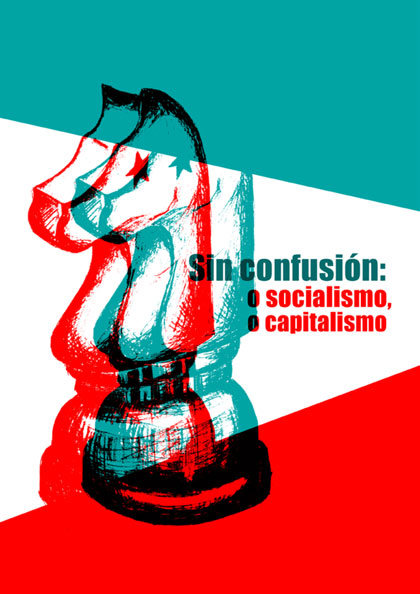 Portada del e-book Sin confusión: o socialismo o capitalismo.