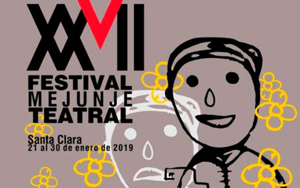 Fragmento del cartel del XXVII Festival Mejunje Teatral, en Santa Clara 2019.