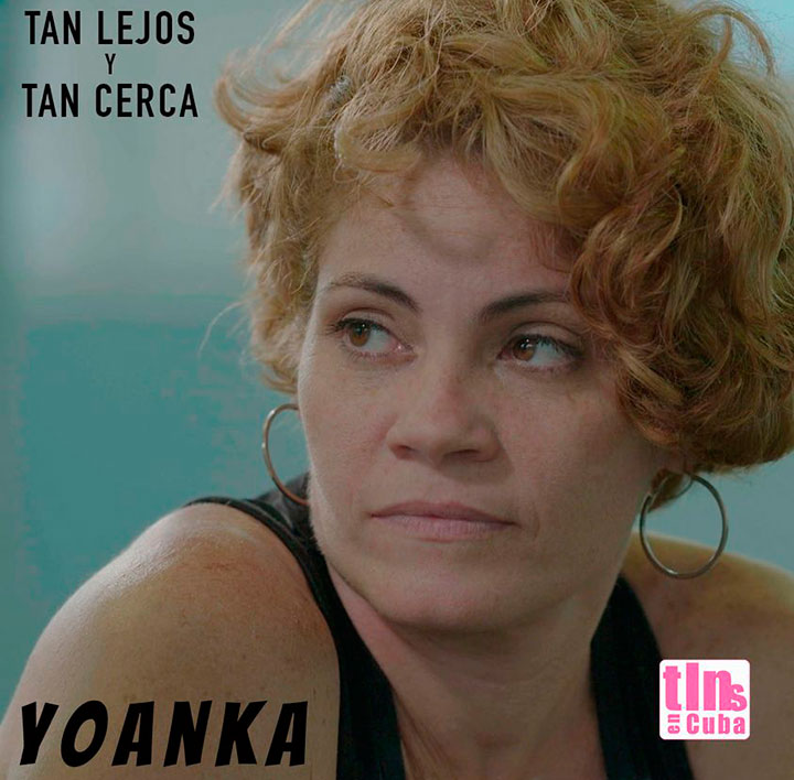 Yaité Ruiz como Yoanka en la telenovela Tan lejos y tan cerca.