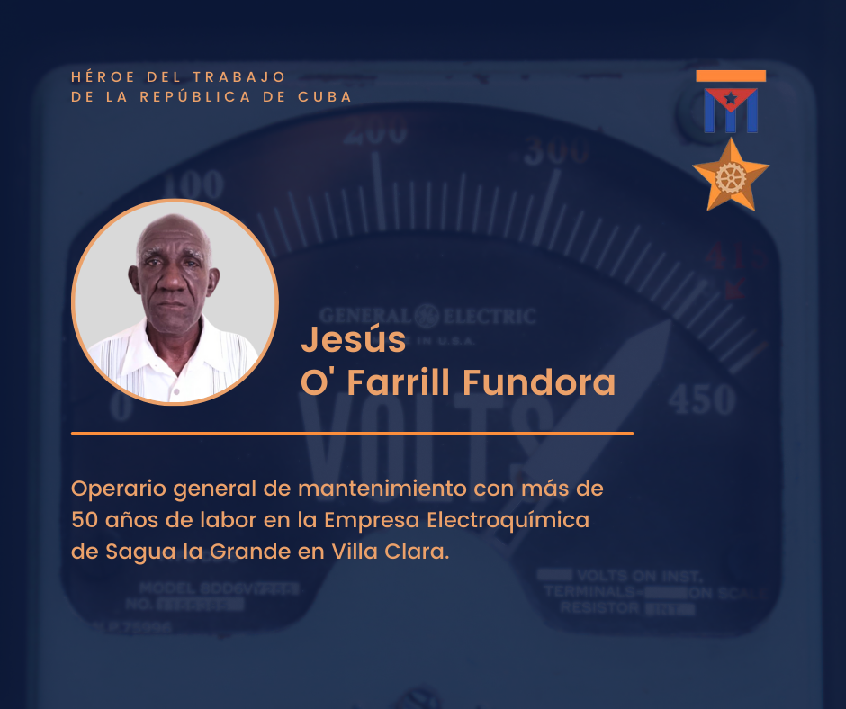 Datos y foto de Jesús O'Farrill Fundora, Héroe del Trabajo de la República de Cuba.