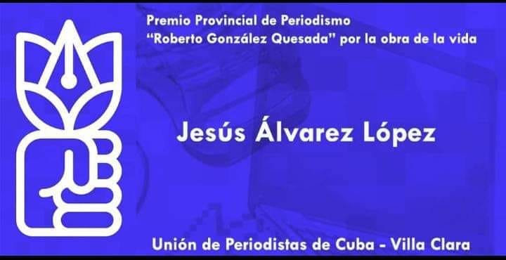 Premio Roberto González Quesada por la Obra de la Vida, otorgado a Jesús ílvarez López.