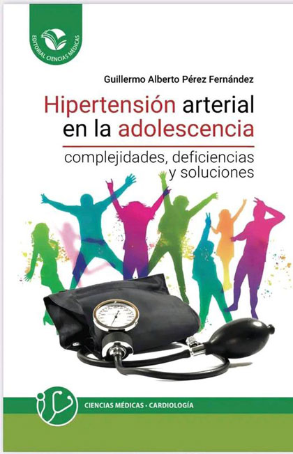 Portada del libro La hipertensión arterial en la adolescencia. Complejidades, deficiencias y soluciones.