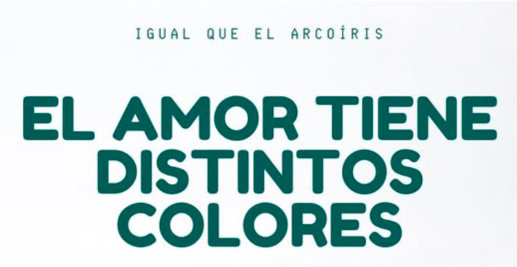 Cartel con la frase  «El amor tiene distintos colores ».